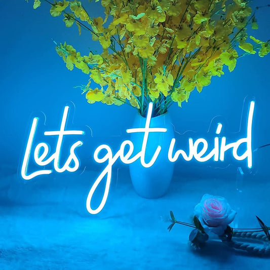 Lets Get Weird Neon Sign-