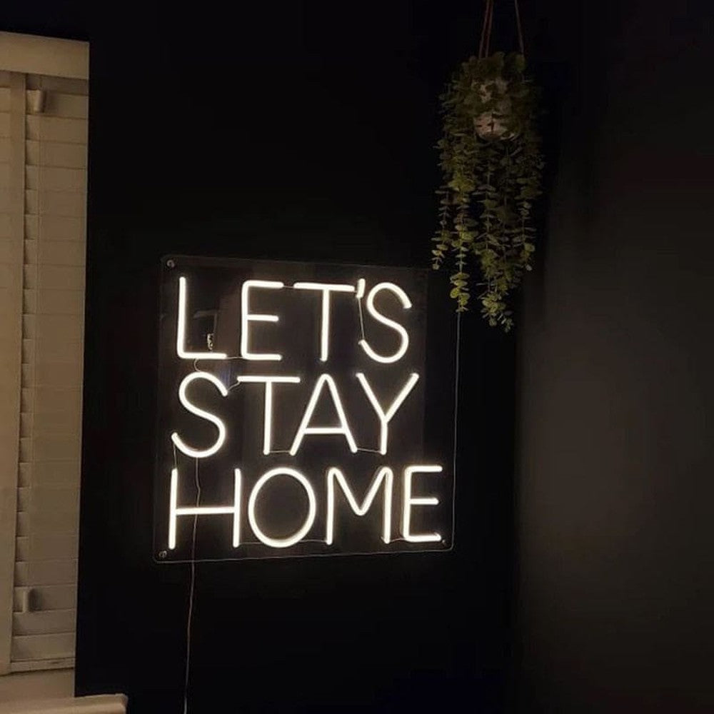 Lets Stay Home Neon Sign-