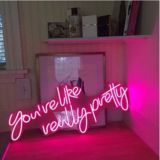 You're Like Really Pretty Neon Light-Lighting