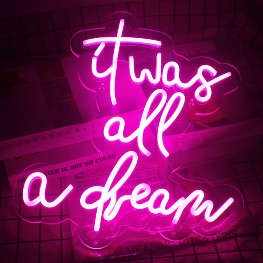 It Was of a Dream Neon Sign