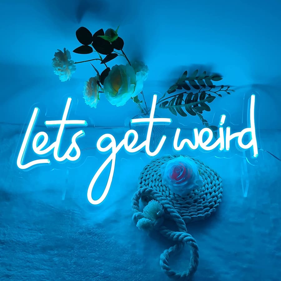 Lets Get Weird Neon Sign