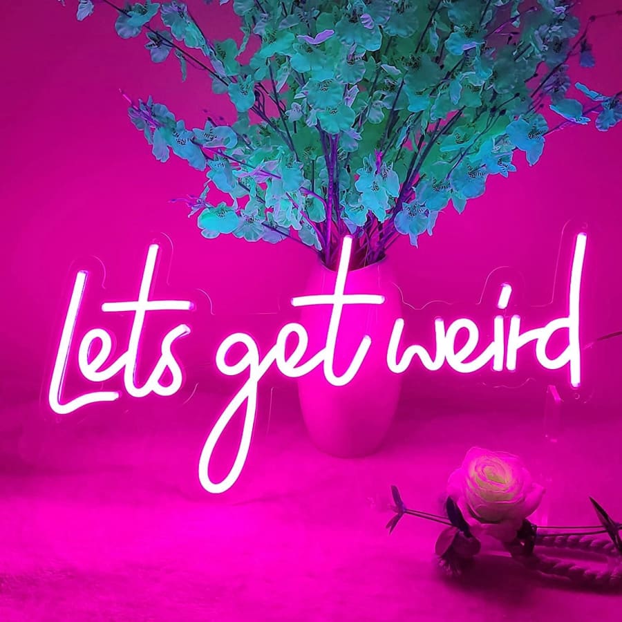 Lets Get Weird Neon Sign